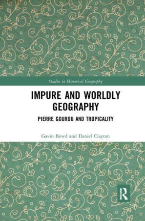 Impure and Worldly Geography by Gavin Bowd and Daniel Clayton