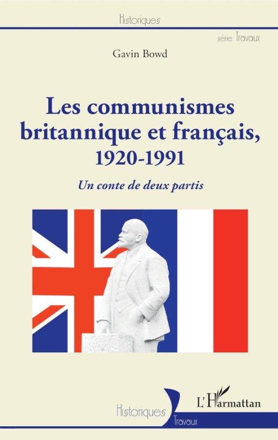 Les communismes britannique et français, 1920-1991. Un conte de deux partis by Gavin Bowd